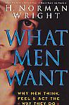 What Men Want- by H. Norman Wright